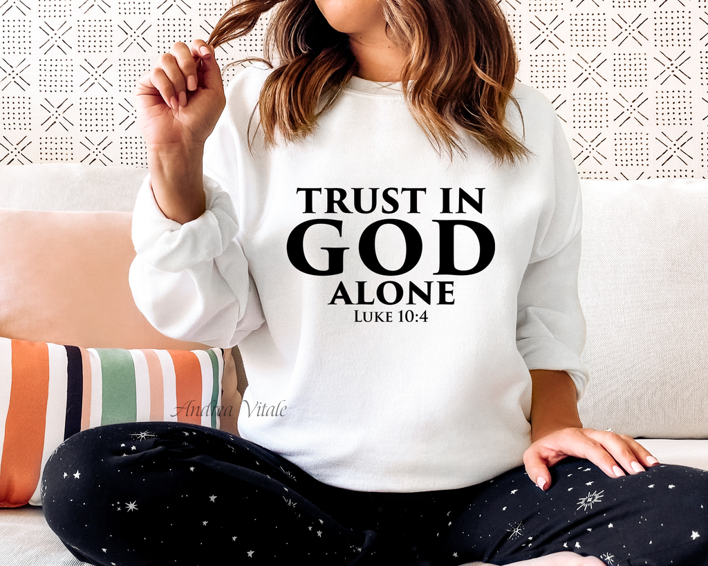 Trust In God Alone - Luke 10-4 with Black Text Gildan 18000 White - Sky Angel Cafe