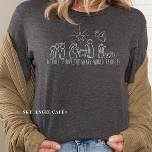 A Thrill of Hope, A Weary World Rejoices with White Text - BC 3001 Dark Grey Heather - Andrea Vitale - Sky Angel Cafe