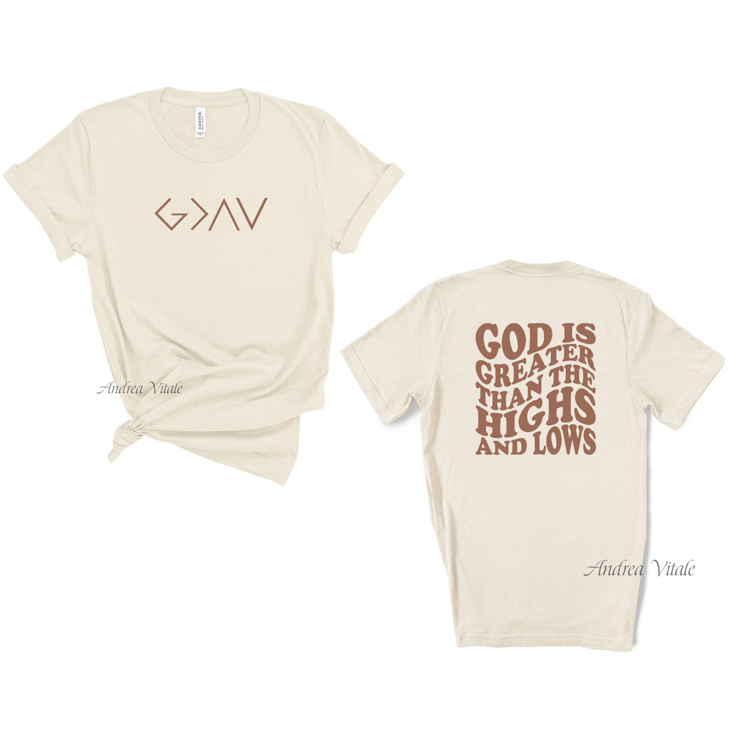 God Is Greater Than The Highs and Lows with Hazelnut Text - Front and Back Natural 3001 - Sky Angel Cafe