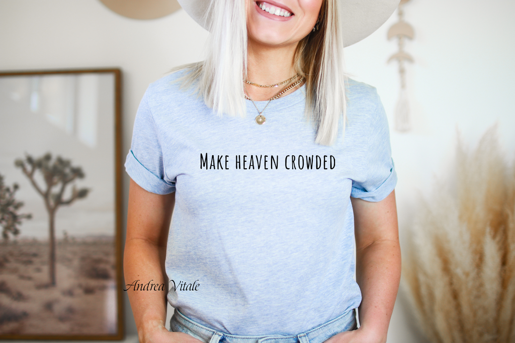 Make Heaven Crowded with Black Text - Bella Canvas 3001 Heather Prism Blue - Sky Angel Cafe