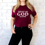 Load image into Gallery viewer, Trust In God Alone Bella and Canvas 3001 Maroon with White Text - Sky Angel Cafe
