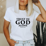 Load image into Gallery viewer, Trust In God Alone - Luke 10:4 T-Shirt
