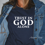 Load image into Gallery viewer, Trust In God Alone with White Text Bella Canvas 3001 Navy - Sky Angel Cafe
